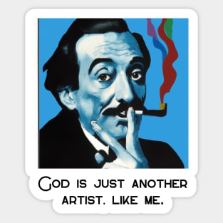 God is just another artist, like me - Salvador Dali Quotes Sticker